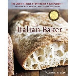 The Italian Baker, Revised: The Classic Tastes of the Italian Countryside--Its B